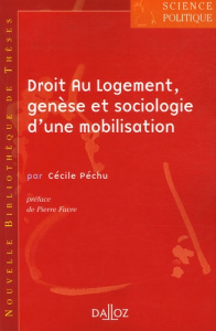 Droit Au Logement, genèse et sociologie d'une mobilisation. Vol. 5, Edition 2006 - Péchu Cécile ; Favre Pierre
