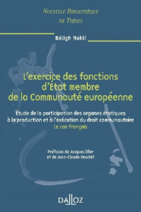 L'exercice des fonctions d'Etat membre de la Communauté européenne. Etude de la participation des or - Nabli Béligh
