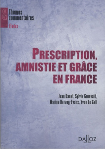 Prescription, amnistie et grâce en France - Danet Jean ; Grunvald Sylvie ; Herzog-Evans Martin
