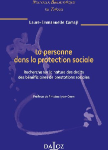 La personne dans la protection sociale. Recherche sur la nature des droits des bénéficiaires de pres - Camaji Laure-Emmanuelle ; Lyon-Caen Antoine