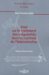 Essai sur le traitement des irrégularités dans les contrats de l'Administration - Lafaix Jean-François ; Fatôme Etienne