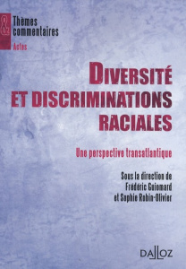 Diversité et discriminations raciales. Une perspective transatlantique - Guiomard Frédéric ; Robin-Olivier Sophie