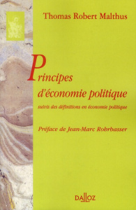 Principes d'économie politique. Suivis des définitions en économie politique - Malthus Robert ; Rohrbasser Jean-Marc