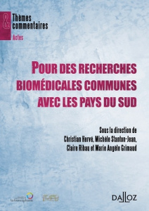 Pour des recherches biomédicales communes avec les pays du Sud - Grimaud Marie-Angèle ; Hervé Christian ; Stanton-J