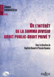 De l'intérêt de la Summa Divisio droit public-droit privé ? - Bonnet Baptiste ; Deumier Pascale