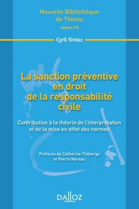 La sanction préventive en droit de la responsabilité civile volume 110. Contribution à la théorie de - Sintez Cyril ; Thibierge Catherine ; Noreau Pierre