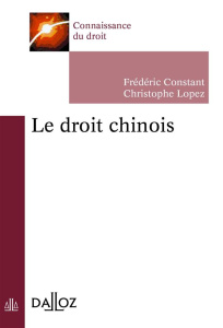 Le droit chinois - Lopez Christophe ; Constant Frédéric