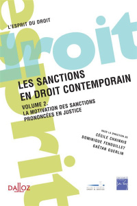 Les sanctions en droit contemporain. Volume 2, La motivation des sanctions prononcées en justice - Chainais Cécile ; Fenouillet Dominique ; Guerlin G