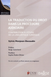 La traduction du droit dans la procédure judiciaire. Contribution à l'étude de la linguistique jurid - Monjean-Decaudin Sylvie ; Guinchard Serge ; Robin-