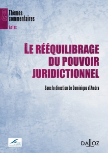 Le rééquilibrage du pouvoir juridictionnel - Ambra Dominique d' ; Martens Paul ; Benoît-Rohmer