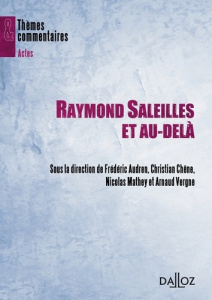 Raymond Saleilles et au-delà - Audren Frédéric ; Chene Christian ; Mathey Nicolas