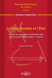 Le contribuable et l'Etat. L'impôt et la garantie constitutionnelle de la propriété (Allemagne-Franc - Mangiavillano Alexandre ; Oliva Eric