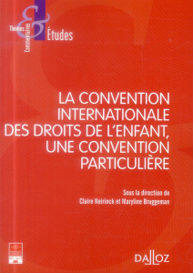 La Convention internationale des droits de l'enfant (CIDE), une convention particulière - Neirinck Claire ; Bruggeman Maryline