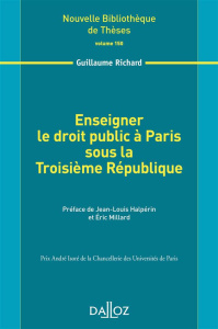 Enseigner le droit public à Paris sous la Troisième République - Richard Guillaume ; Halpérin Jean-Louis ; Millard