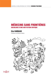 Médecins Sans Frontières. Sociologie d'une institution critique - Rambaud Elsa ; Dobry Michel