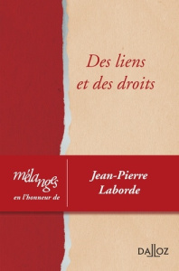 Des liens et des droits. Mélanges en l'honneur de Jean-Pierre Laborde - Badel Maryse ; Pujolar Olivier ; Sana-Chaillé de N