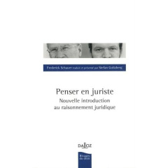 Penser en juriste. Une nouvelle introduction au raisonnement juridique - Schauer Frédéric ; Goltzberg Stefan