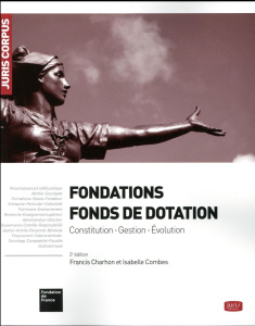 Fondations, fonds de dotation. 2e édition - Charhon Francis ; Combes Isabelle