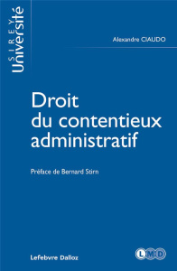 Droit du contentieux administratif. Edition 2023 - Ciaudo Alexandre ; Stirn Bernard