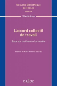 L'accord collectif de travail. Etude sur la diffusion d'un modèle - Ferkane Ylias ; Souriac Marie-Armelle