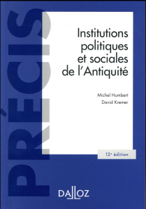 Institutions politiques et sociales de l'Antiquité. 12e édition - Humbert Michel ; Kremer David