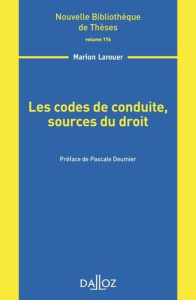 Les codes de conduite, sources du droit - Larouer Marion ; Deumier Pascale