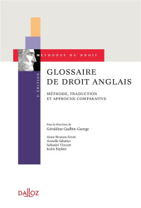 Glossaire de droit anglais. Méthode, traduction et approche comparative, 2e édition - Gadbin-George Géraldine ; Brunon-Ernst Anne ; Saba