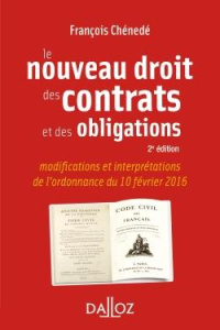 Le nouveau droit des contrats et des obligations. 2e édition - Chénedé François