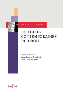 Histoires contemporaines du droit - Audren Frédéric ; Chambost Anne-Sophie ; Halpérin