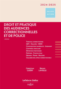 Droit et pratique des audiences correctionnelles et de police. Edition 2024-2025 - Guery Christian ; Lavielle Bruno