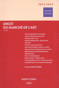Droit du marché de l'art. Edition 2024-2025 - Duret-Robert François ; Mauger-Vielpeau Laurence ;