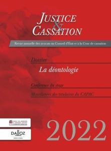 Justice & Cassation 2022 : La déontologie - Faye Sylvie