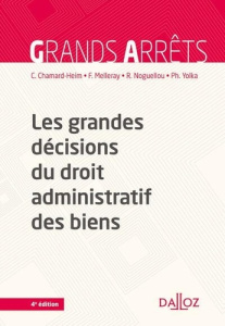 Les grandes décisions du droit administratif des biens. 4e édition - Chamard-Heim Caroline ; Melleray Fabrice ; Noguell