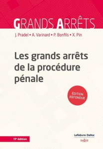 Les grands arrêts de la procédure pénale. 11e édition - Pradel Jean ; Varinard André ; Pin Xavier ; Bonfil