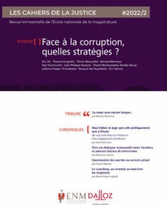 Les Cahiers de la Justice N° 2/2022 : Face à la corruption, quelles stratégies ? - Gillet Jean-Louis ; Roret Nathalie