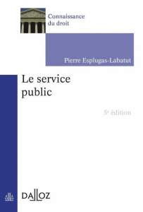 Le service public. 5e édition - Esplugas-Labatut Pierre