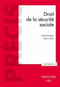 Droit de la sécurité sociale. 20e édition - Borgetto Michel ; Lafore Robert