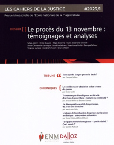 Les Cahiers de la Justice N° 1/2023 : Le procès du 13 novembre : témoignages et analyses - Gillet Jean-Louis