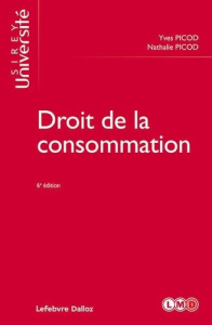 Droit de la consommation. 6e édition - Picod Yves ; Picod Nathalie