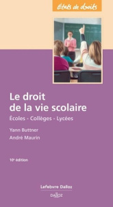 Le droit de la vie scolaire. Ecoles, collèges, lycées, 10e édition - Buttner Yann ; Maurin André ; Toulemonde Bernard ;