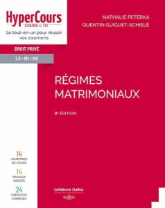 Régimes matrimoniaux. 8e édition - Peterka Nathalie ; Guiguet-Schielé Quentin