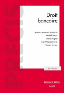 Droit bancaire. 4e édition - Lasserre Capdeville Jérôme ; Storck Michel ; Migno