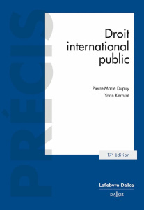 Droit international public. 17e édition - Kerbrat Yann ; Dupuy Pierre-Marie