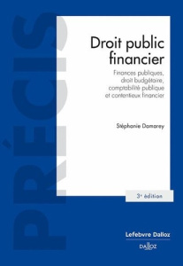 Droit public financier. Finances publiques, droit budgétaire, comptabilité publique et contentieux f - Damarey Stéphanie