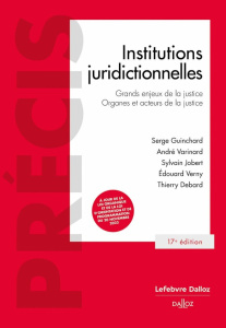 Institutions juridictionnelles. 17e édition - Debard Thierry ; Guinchard Serge ; Varinard André