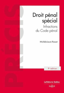 Droit pénal spécial . Infractions du Code pénal - Rassat Michèle-Laure