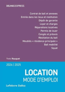 Location mode d'emploi. Edition 2024-2025 - Rouquet Yves