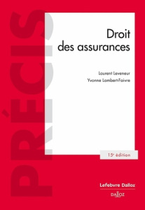 Droit des assurances. 15e édition - Leveneur Laurent ; Lambert-Faivre Yvonne