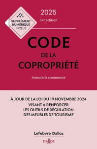 Code de la copropriété. Annoté et commenté, Edition 2025 - Dagneaux Martine ; Rodrigues David ; Rouquet Yves