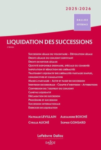 Liquidation des successions. Edition 2025-2026 - Levillain Nathalie ; Boiché Alexandre ; Auché Cyri